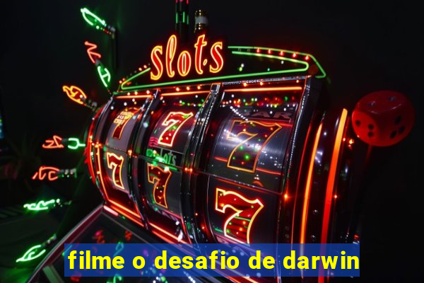 filme o desafio de darwin